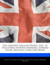The Greatest English People, Vol. 12, Including Stephen Hawking, Edward Elgar, Michael Caine and More - Victoria Hockfield