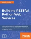 Building RESTful Python Web Services - Gastón C Hillar