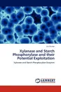 Xylanase and Starch Phosphorylase and Their Potential Exploitation - Anil Kumar