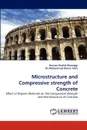 Microstructure and Compressive Strength of Concrete - Khuram Rashid Khawajgi, Muhammad Akram Tahir, Dr Muhammad Akram Tahir