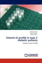 Vitamin D profile in type 2 diabetic patients - Maroof Amjad, Tasnim Farasat, Reema Aslam