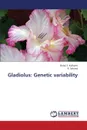 Gladiolus. Genetic Variability - Kulkarni Balaji S., Sahana K.