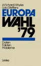 Europawahl '79. Daten - Fakten - Probleme - Wichard Woyke, Udo Steffens