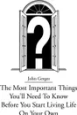 The Most Important Things You - John Gerger