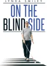 On the Blind Side - Lynda Smiley