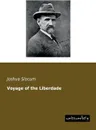 Voyage of the Liberdade - Joshua Slocum