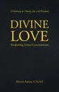 Divine Love. Awakening Unity Consciousness - Shivana Pateras C.N.H.P.