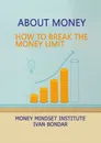 About money: How to break the money limit - Ivan Bondar