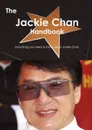 The Jackie Chan Handbook - Everything You Need to Know about Jackie Chan - Emily Smith