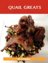 Quail Greats. Delicious Quail Recipes, the Top 44 Quail Recipes - Jo Franks