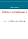 Fallstricke in der Psychotherapie II - Claudia J. Schulze