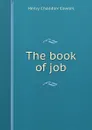 The book of job - Henry Chandler Cowles