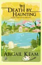 Death By Haunting - Abigail Keam