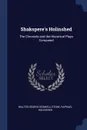 Shakspere's Holinshed. The Chronicle and the Historical Plays Compared - Walter George Boswell-Stone, Raphael Holinshed