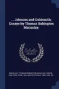 ... Johnson and Goldsmith; Essays by Thomas Babington Macaulay; - Thomas Babington Macaulay Macaulay, William Peterfield Trent