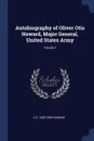 Autobiography of Oliver Otis Howard, Major General, United States Army; Volume 2 - O O. 1830-1909 Howard