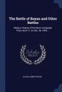 The Battle of Bayan and Other Battles. Being a History of the Moro Campaign From April 17, to Dec. 30, 1902 ... - Allen James Edgar