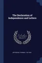 The Declaration of Independence and Letters - Jefferson Thomas 1743-1826