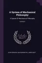 A System of Mechanical Philosophy. A System Of Mechanical Philosophy; Volume 4 - John Robison, David Brewster, James Watt