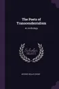 The Poets of Transcendentalism. An Anthology - George Willis Cooke