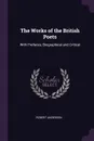 The Works of the British Poets. With Prefaces, Biographical and Critical - Robert Anderson