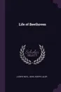 Life of Beethoven - Ludwig Nohl, John Joseph Lalor