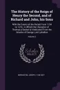 The History of the Reign of Henry the Second, and of Richard and John, his Sons. With the Events of the Period From 1154 to 1216 ; in Which the Character of Thomas a Becket is Vindicated From the Attacks of George Lord Lyttelton; Volume 2 - Joseph Berington