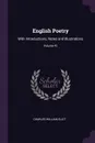 English Poetry. With Introductions, Notes and Illustrations; Volume 41 - Charles William Eliot