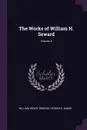 The Works of William H. Seward; Volume 3 - William Henry Seward, George E. Baker