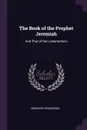 The Book of the Prophet Jeremiah. And That of the Lamentations - Ebenezer Henderson