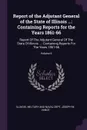 Report of the Adjutant General of the State of Illinois ... Containing Reports for the Years 1861-66: Report Of The Adjutant General Of The State Of Illinois ...: Containing Reports For The Years 1861-66; Volume 6 - Joseph W. Vance