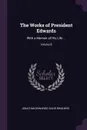 The Works of President Edwards. With a Memoir of His Life ...; Volume 8 - Jonathan Edwards, David Brainerd
