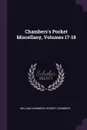 Chambers's Pocket Miscellany, Volumes 17-18 - William Chambers, Robert Chambers