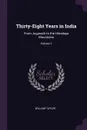 Thirty-Eight Years in India. From Juganath to the Himalaya Mountains; Volume 1 - William Tayler