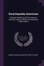 Encyclopaedia Americana. A Popular Dictionary Of Arts, Sciences, Literature, History, Politics And Biography, A New Edition - Thomas Gamaliel Bradford, Henry Vethake