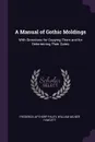 A Manual of Gothic Moldings. With Directions for Copying Them and for Determining Their Dates - Frederick Apthorp Paley, William Milner Fawcett