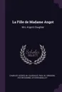 La Fille de Madame Angot. Mrs. Angot's Daughter - Charles Lecocq, M. Clairville, Paul M. Siraudin