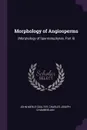 Morphology of Angiosperms. (Morphology of Spermatophytes. Part Ii) - John Merle Coulter, Charles Joseph Chamberlain