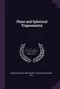 Plane and Spherical Trigonometry - George Albert Wentworth, George Anthony Hill