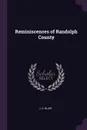 Reminiscences of Randolph County - J. A. Blair