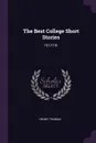 The Best College Short Stories. 1917/18- - Henry Thomas
