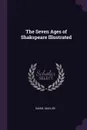 The Seven Ages of Shakspeare Illustrated - Daniel Maclise