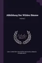 Abbildung Der Wilden Baume; Volume 2 - Johann Wolf
