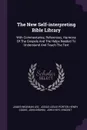 The New Self-interpreting Bible Library. With Commentaries, References, Harmony Of The Gospels And The Helps Needed To Understand And Teach The Text - James Wideman Lee, Henry Cooke