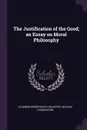 The Justification of the Good; an Essay on Moral Philosophy - Vladimir Sergeyevich Solovyov, Natalie Duddington