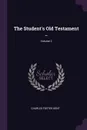 The Student's Old Testament ..; Volume 2 - Charles Foster Kent