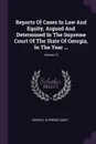Reports Of Cases In Law And Equity, Argued And Determined In The Supreme Court Of The State Of Georgia, In The Year ...; Volume 13 - Georgia. Supreme Court