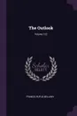 The Outlook; Volume 122 - Francis Rufus Bellamy