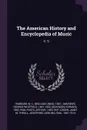 The American History and Encyclopedia of Music. V. 5 - W L. 1867- Hubbard, George Whitfield Andrews, Edward Dickinson