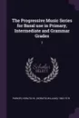 The Progressive Music Series for Basal use in Primary, Intermediate and Grammar Grades. 2 - Horatio W. 1863-1919 Parker